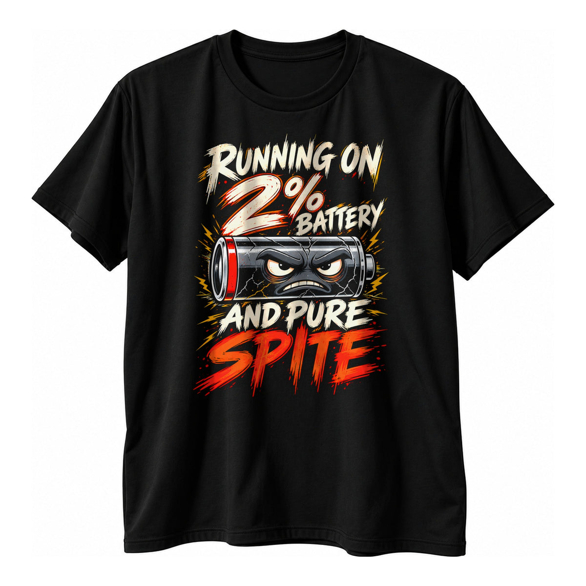 Black t-shirt with grunge brush text Running On 2% Battery And Pure Spite around an angry cracked grey battery with sparks