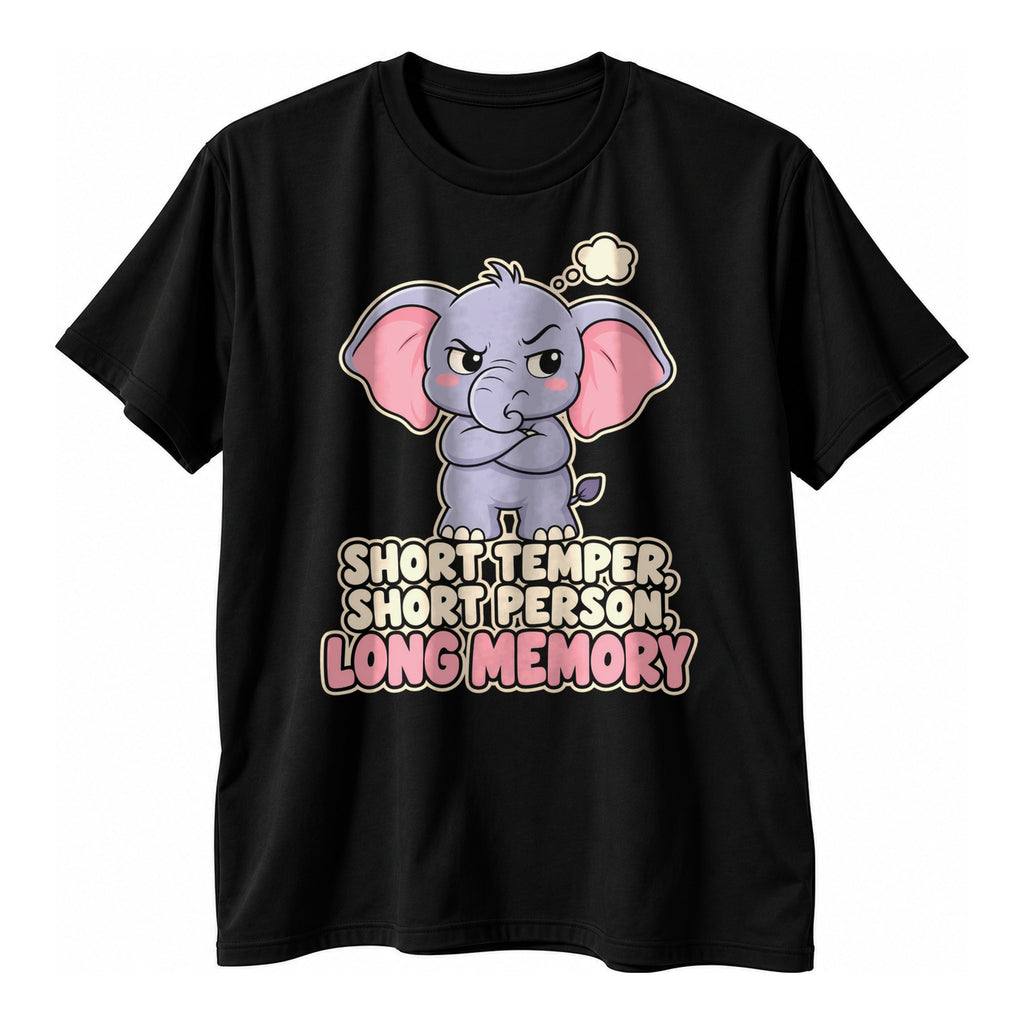 Black t-shirt with a grumpy lilac baby elephant above the text Short Temper, Short Person, Long Memory in cream and pink