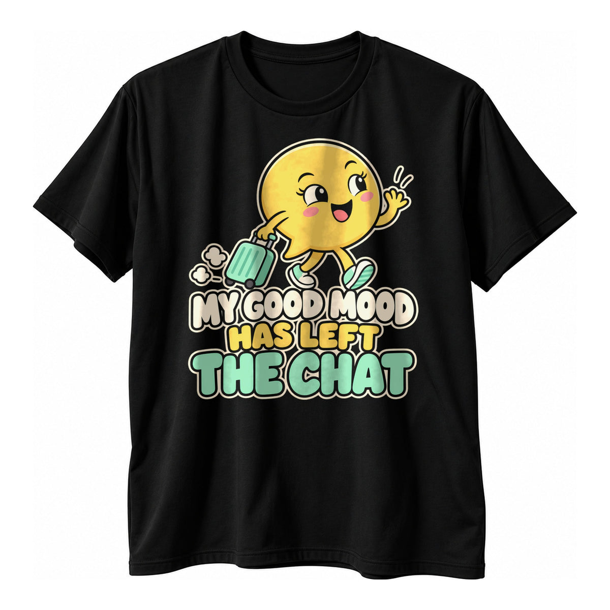 Black t-shirt with a yellow speech bubble character waving goodbye with a mint suitcase above the text My Good Mood Has Left The Chat in cream, yellow and mint