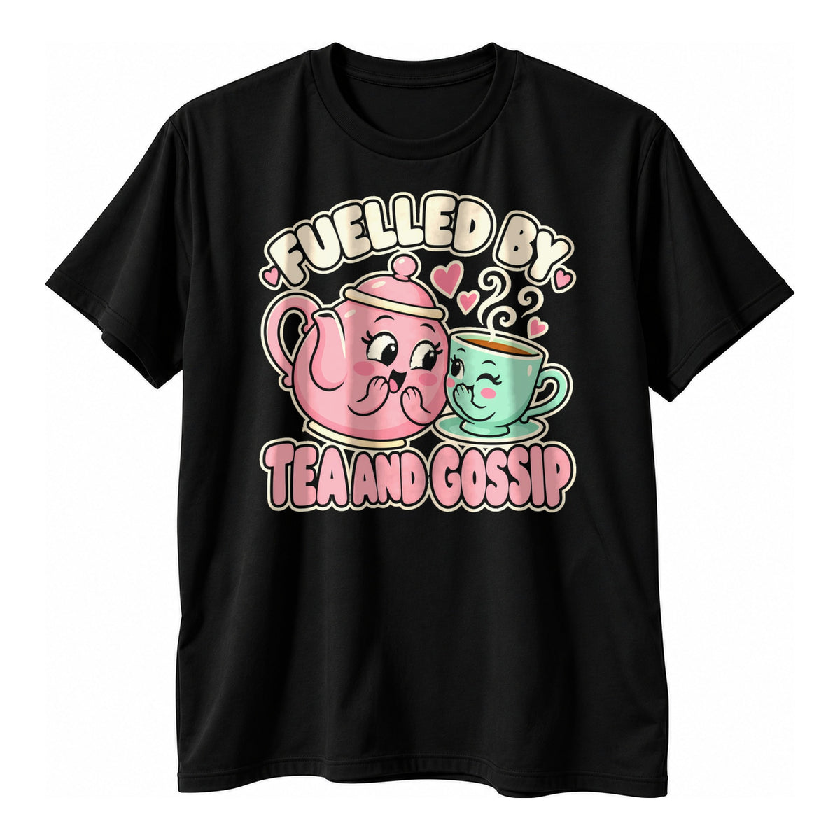 Black t-shirt with a pink teapot and a mint teacup whispering together above the text Fuelled By Tea And Gossip in cream and pink
