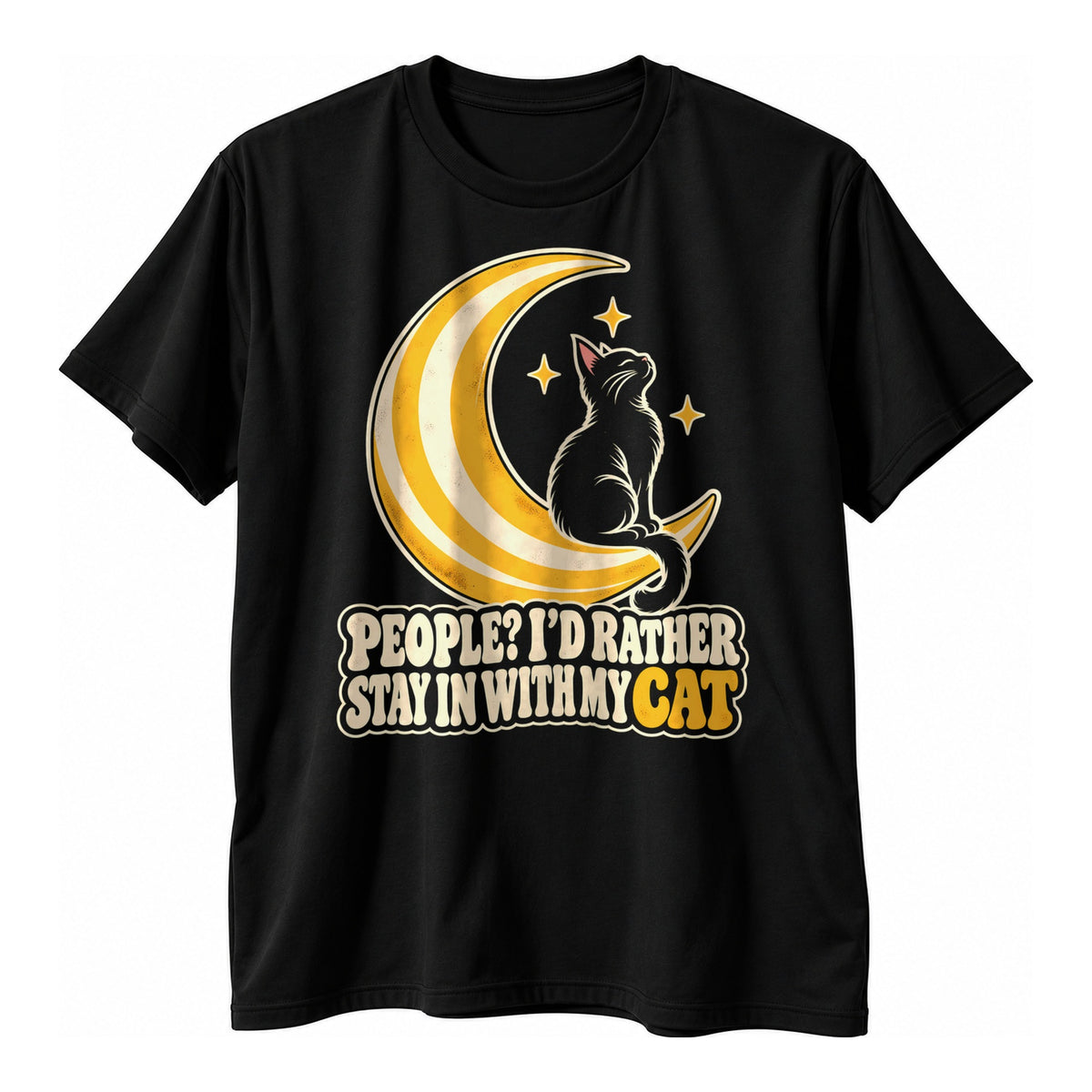 Black t-shirt with a black cat sitting on a golden striped crescent moon with stars above the text People I'd Rather Stay In With My Cat