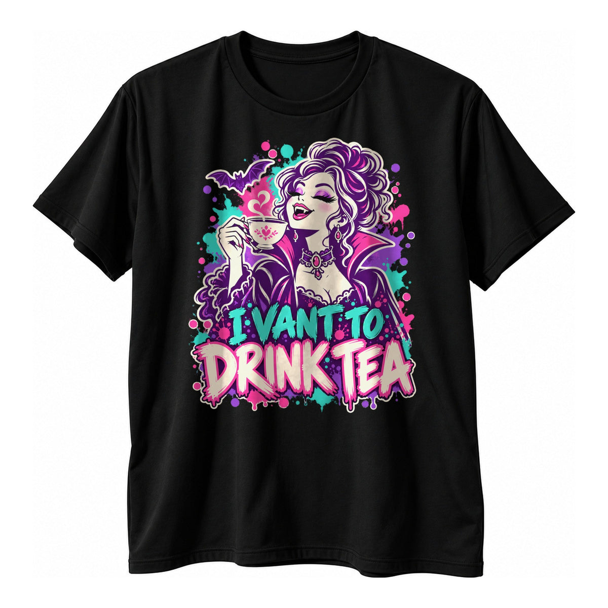 Black t-shirt with a glamorous vampire lady sipping tea among colourful paint splashes above the text I Vant To Drink Tea
