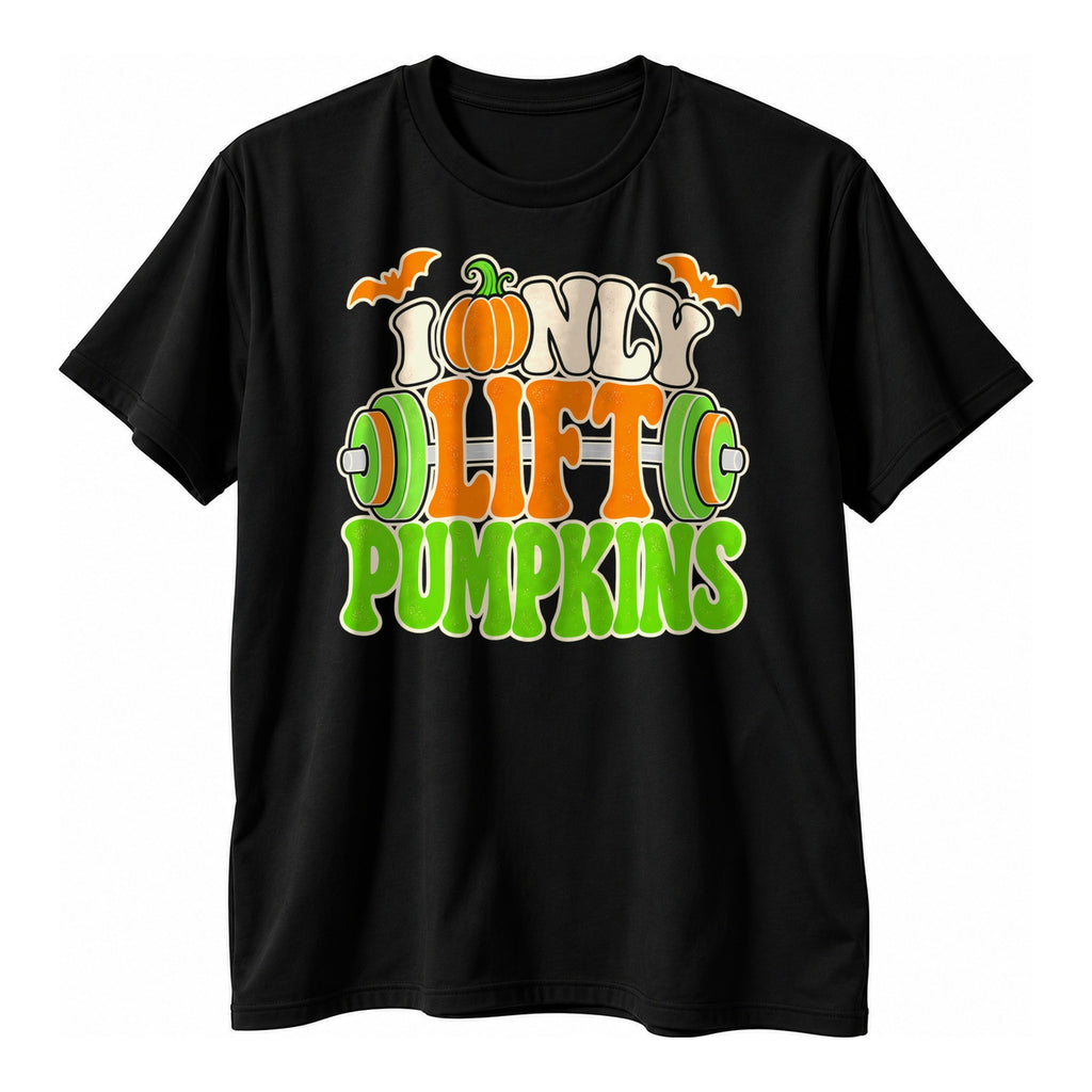 Black t-shirt with orange and lime lettering and a barbell with green weights reading I Only Lift Pumpkins