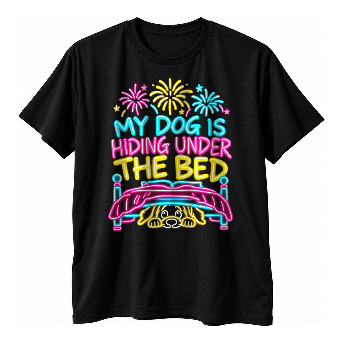 Black t-shirt with a neon sign style bed and peeking dog with firework bursts and the text My Dog Is Hiding Under The Bed
