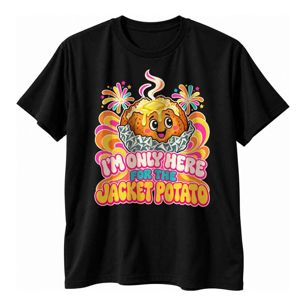 Black t-shirt with a groovy retro smiling jacket potato in foil and the text I'm Only Here For The Jacket Potato