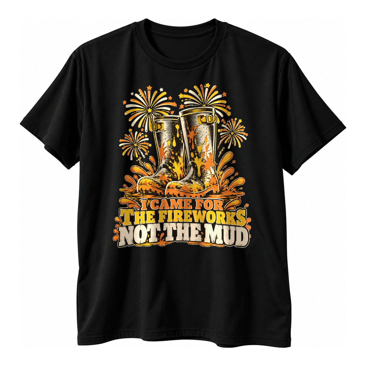 Black t-shirt with a woodcut style pair of muddy wellington boots, firework bursts and the text I Came For The Fireworks Not The Mud