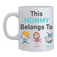 Mummy and Daddy Belongs to Personalised Mug